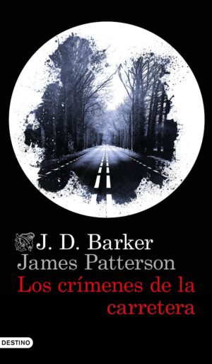Los Crímenes De La Carretera - J.D. Barker y James Patterson